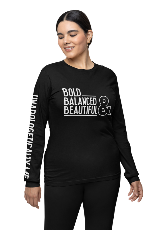 Bold, Balanced, Beautiful and Unapologetically YOU! Long Sleeved Tee Shirt