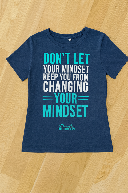 NEW!! Don't Let Your Mindset.... Ladies Tee