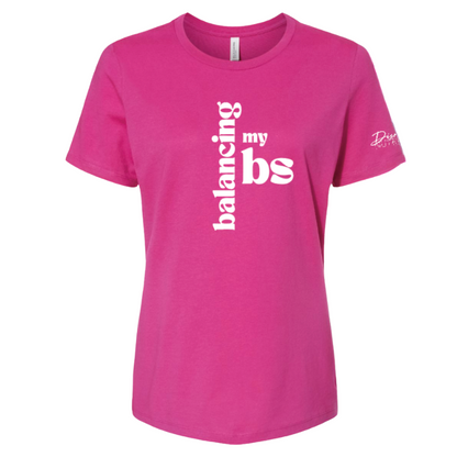 NEW!! Balancing Your BS Women's Tee