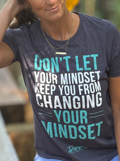 NEW!! Don't Let Your Mindset.... Ladies Tee