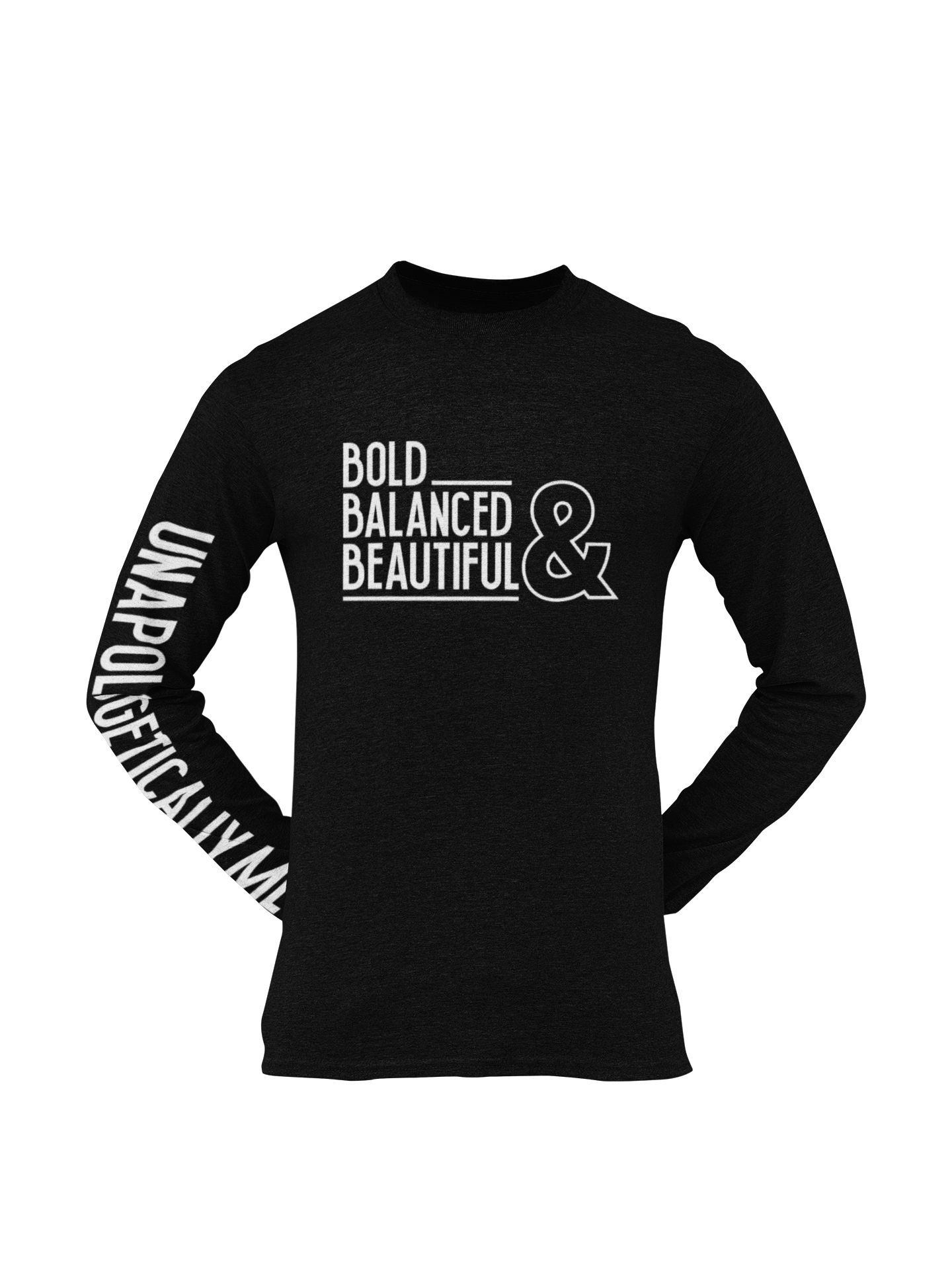 **NEW** Bold, Balanced, Beautiful and Unapologetically YOU! Long Sleeved Tee Shirt