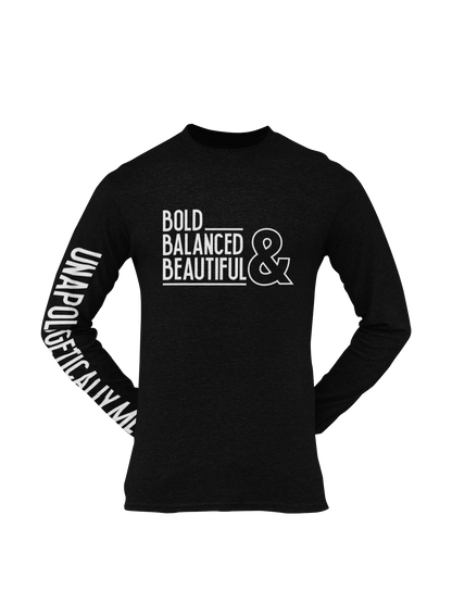 **NEW** Bold, Balanced, Beautiful and Unapologetically YOU! Long Sleeved Tee Shirt