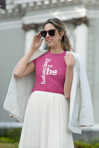 NEW!! Balancing Your BS Women's Tee